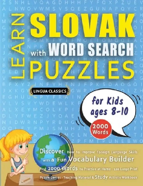 LEARN SLOVAK WITH WORD SEARCH PUZZLES FOR KIDS 8 - 10 - Discover How to Improve Foreign Language Skills with a Fun Vocabulary Builder. Find 2000 Words by Lingua Classics