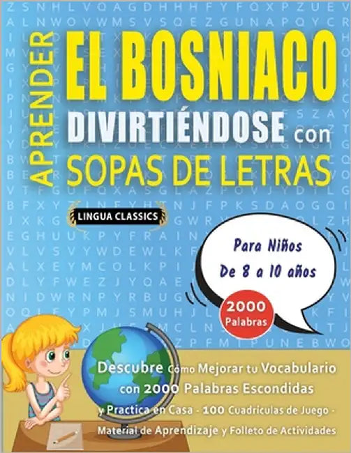 APRENDER EL BOSNIACO DIVIRTIÉNDOSE CON SOPAS DE LETRAS - Para Niños de 8 a 10 años - Descubre Cómo Mejorar tu Vocabulario con 2000 Palabras Escondidas by Lingua Classics