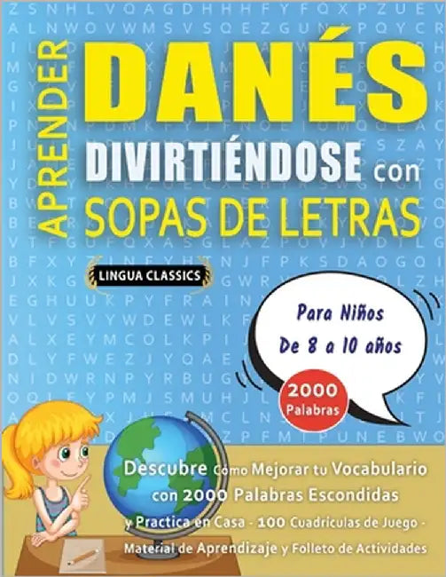 APRENDER DANÉS DIVIRTIÉNDOSE CON SOPAS DE LETRAS - Para Niños de 8 a 10 años - Descubre Cómo Mejorar tu Vocabulario con 2000 Palabras Escondidas y Pra by Lingua Classics
