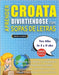 APRENDER CROATA DIVIRTIÉNDOSE CON SOPAS DE LETRAS - Para Niños de 8 a 10 años - Descubre Cómo Mejorar tu Vocabulario con 2000 Palabras Escondidas y Pr by Lingua Classics