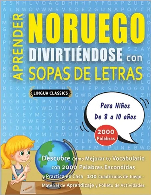 APRENDER NORUEGO DIVIRTIÉNDOSE CON SOPAS DE LETRAS - Para Niños de 8 a 10 años - Descubre Cómo Mejorar tu Vocabulario con 2000 Palabras Escondidas y P by Lingua Classics