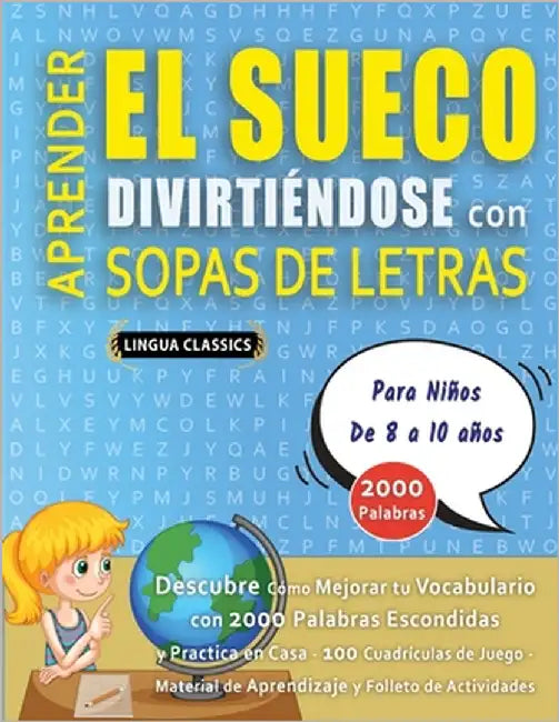 APRENDER EL SUECO DIVIRTIÉNDOSE CON SOPAS DE LETRAS - Para Niños de 8 a 10 años - Descubre Cómo Mejorar tu Vocabulario con 2000 Palabras Escondidas y by Lingua Classics
