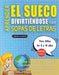 APRENDER EL SUECO DIVIRTIÉNDOSE CON SOPAS DE LETRAS - Para Niños de 8 a 10 años - Descubre Cómo Mejorar tu Vocabulario con 2000 Palabras Escondidas y by Lingua Classics