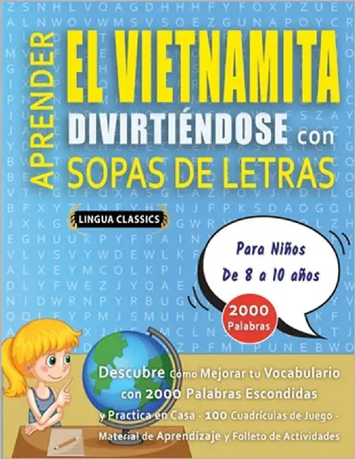 APRENDER EL VIETNAMITA DIVIRTIÉNDOSE CON SOPAS DE LETRAS - Para Niños de 8 a 10 años - Descubre Cómo Mejorar tu Vocabulario con 2000 Palabras Escondid by Lingua Classics