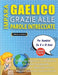 IMPARA GAELICO GRAZIE ALLE PAROLE INTRECCIATE - Per Bambini Da 8 a 10 Anni - Scopri Come Migliorare Il Tuo Vocabolario Con 2000 Crucipuzzle e Pratica by Lingua Classics