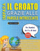 IMPARA IL CROATO GRAZIE ALLE PAROLE INTRECCIATE - Per Bambini Da 8 a 10 Anni - Scopri Come Migliorare Il Tuo Vocabolario Con 2000 Crucipuzzle e Pratic by Lingua Classics