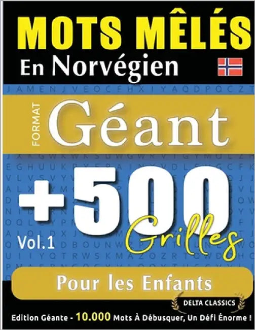 Mots Mêlés En Norvégien Format Géant: 500 Grilles Pour Les Enfants - Vol.1 - Delta Classics - Édition Géante - 10.000 Mots À Débusquer, Le Défi Ultime by Delta Classics