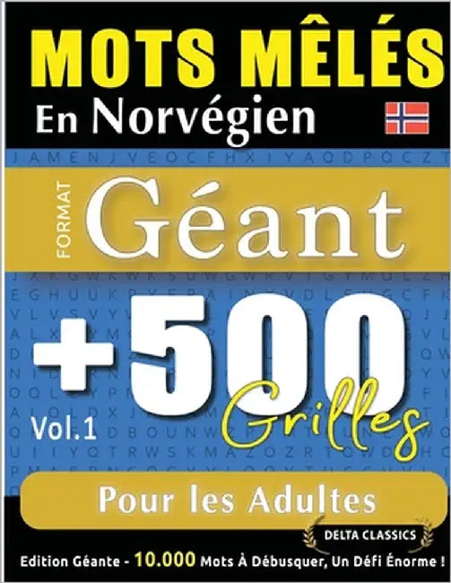 Mots Mêlés En Norvégien Format Géant: 500 Grilles Pour Les Adultes - Vol.1 - Delta Classics - Édition Géante - 10.000 Mots À Débusquer, Le Défi Ultime by Delta Classics