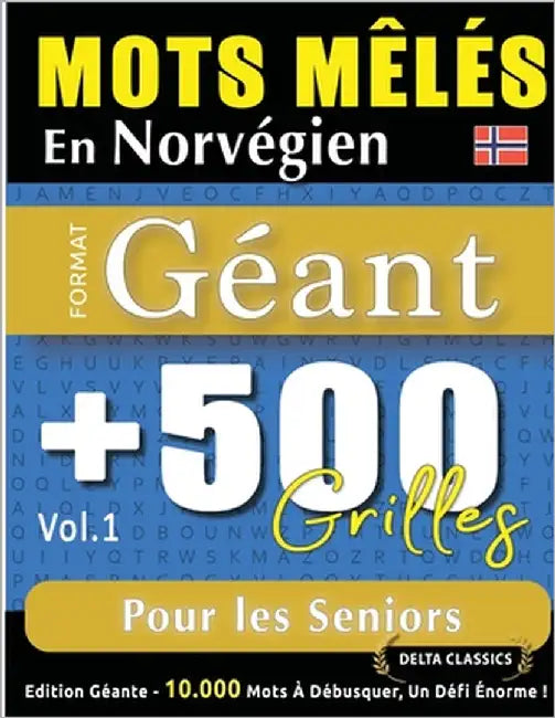 Mots Mêlés En Norvégien Format Géant: 500 Grilles Pour Les Seniors - Vol.1 - Delta Classics - Édition Géante - 10.000 Mots À Débusquer, Le Défi Ultime by Delta Classics