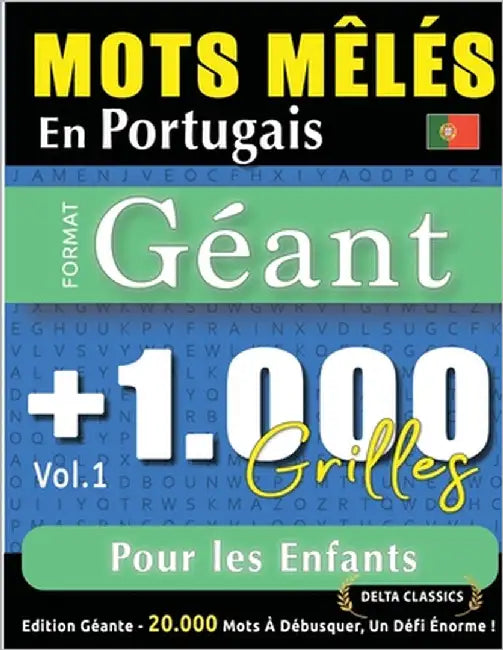 Mots Mêlés En Portugais Format Géant: 1.000 Grilles Pour Les Enfants - Vol.1 - Delta Classics - Édition Géante - 20.000 Mots À Débusquer, Le Défi Ulti by Delta Classics