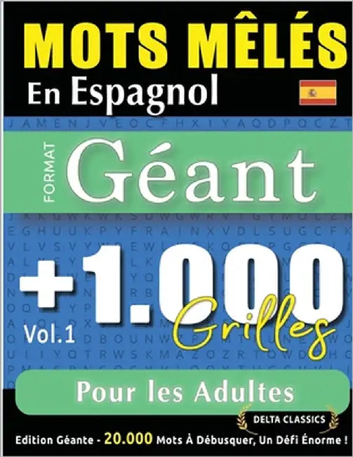 Mots Mêlés En Espagnol Format Géant: 1.000 Grilles Pour Les Adultes - Vol.1 - Delta Classics - Édition Géante - 20.000 Mots À Débusquer, Le Défi Ultim by Delta Classics