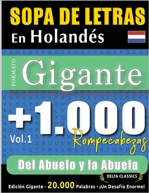Sopa de Letras En Holandés Formato Gigante: 1.000 Rompecabezas del Abuelo Y La Abuela - Vol.1 - Delta Classics - Edición Gigante - 20.000 Palabras - ¡ by Delta Classics