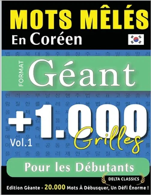 Mots Mêlés En Coréen Format Géant: 1.000 Grilles Pour Les Débutants - Vol.1 - Delta Classics - Édition Géante - 20.000 Mots À Débusquer, Le Défi Ultim by Delta Classics