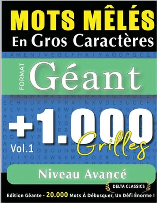 Mots Mêlés En Gros Caractères Format Géant: 1.000 Grilles Niveau Avancé - Vol.1 - Delta Classics - Édition Géante - 20.000 Mots À Débusquer, Le Défi U by Delta Classics