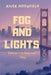 Fog and Lights by River Moonfield