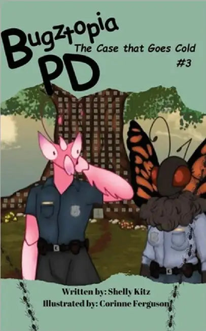 Bugztopia PD: The Case that Goes Cold by Kitz, Shelly