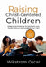 Raising Christ-Centered Children: Simple Biblical Steps to Discipline with Love, Handle Defiance, and Strengthen Their Faith by Wikstrom Oscar