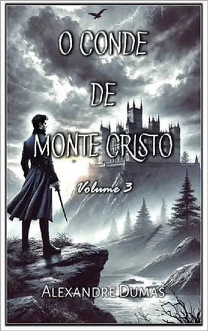 O Conde de Monte Cristo: Volume 3 by Dumas, Alexandre