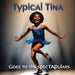 Typical Tina Goes To The SpecTAPulars by Tina Evans