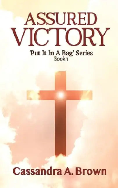 Assured Victory by Cassandra A. Brown