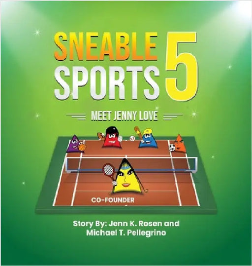 Sneable Sports 5: Meet Jenny Love, Co-Founder by Pellegrino, Michael T.