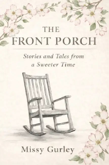 The Front Porch by Missy Gurley, Taylor Johnson