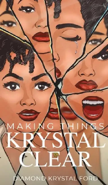 Making Things Krystal Clear by Diamond Ford