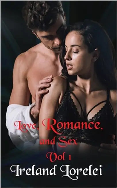 Love, Romance, & Sex Volume 1 by Lorelei, Ireland