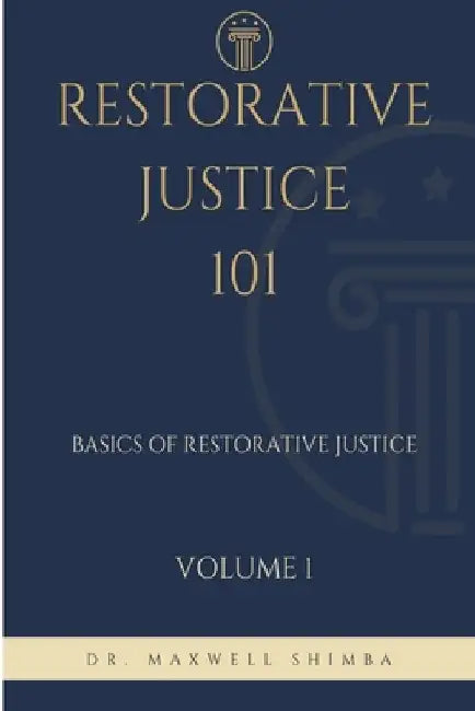 Restorative Justice 101: Basics of Restorative Justice by Maxwell Shimba