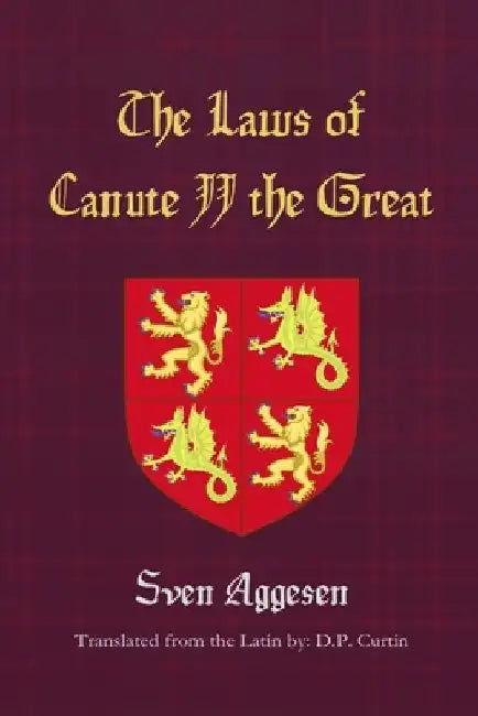 The Laws of Canute II the Great by Sven Aggesen