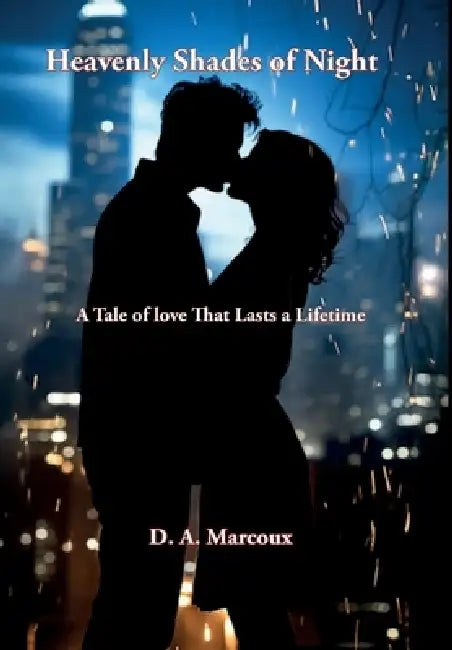Heavenly Shades of Night by D. a. Marcoux
