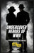 Undercover Heroes of WWII: Spying In World War II For Kids by James Smith