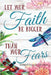 Let Your Faith Be Bigger Than Your Fears by Roland Dwayne Glosson