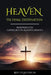 Heaven - The Final Destination: Pathways for Catholics to Achieve Heaven by Red O'Laughlin