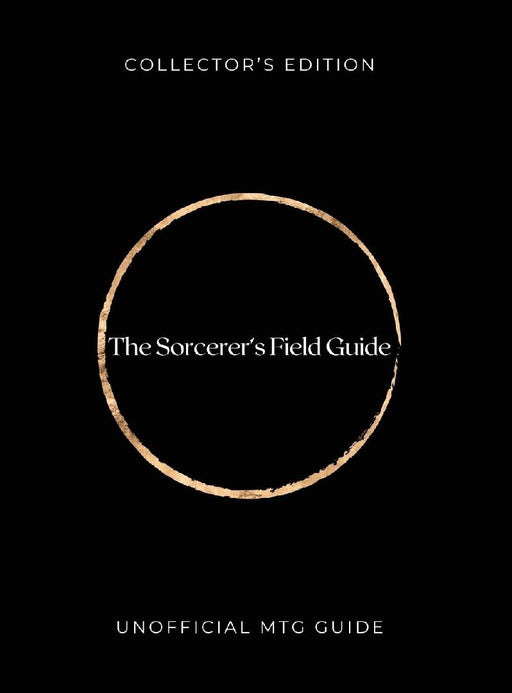 The Sorcerer's Field Guide: Unofficial MTG Guide by Samantha Howard