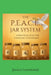 The P.E.A.C.E. Jar System: A Practical Plan for Financial Stewardship by Jessica Lemmonds