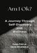Am I OK? A Journey Through Self-Discovery and Wellness by Dawn Patrice Davis-Arceneaux