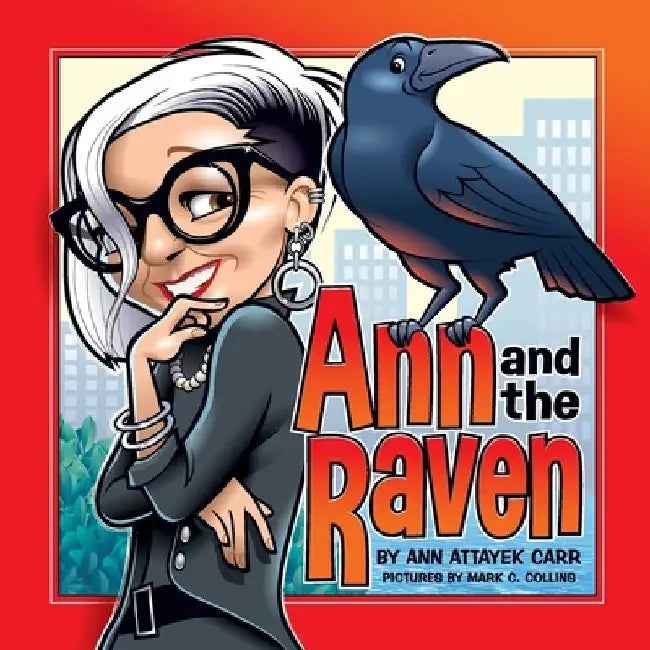 Ann and the Raven by Ann Attayek Carr
