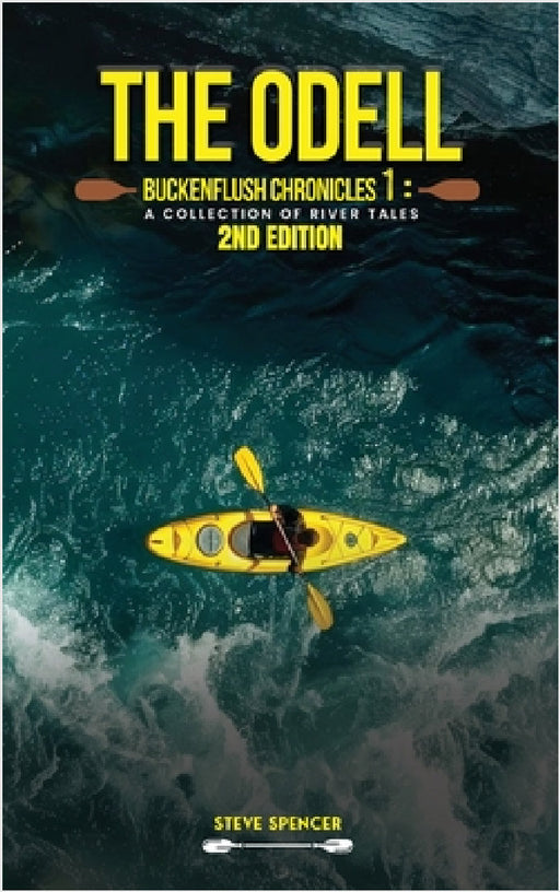 The Odell Buckenflush Chronicles 1: A Collection of River Tales by Steve Spencer