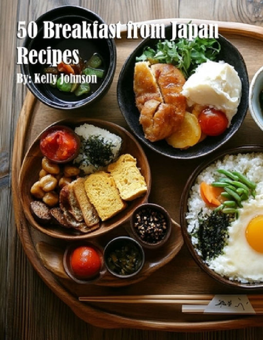50 Breakfast from Japan Recipes by Kelly Johnson