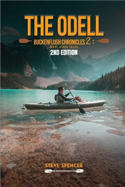 The Odell Buckenflush Chronicles 2: More River Tales by Steve Spencer