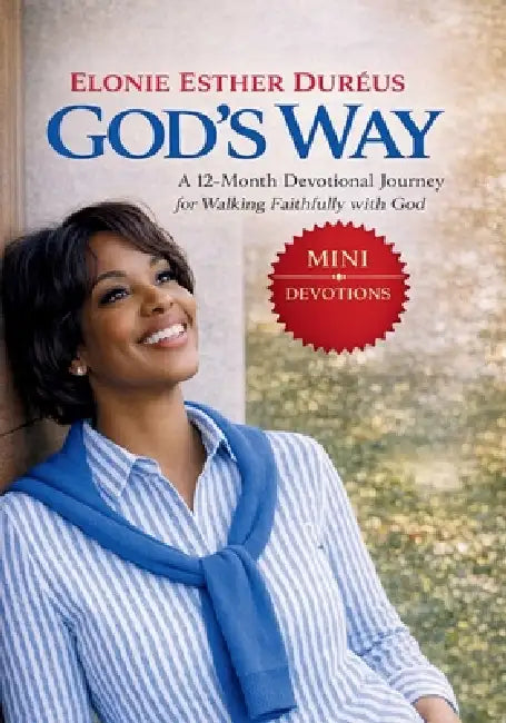 God's Way: A 12-Month Devotional Journey for Walking Faithfully with God by Elonie Esther Duréus