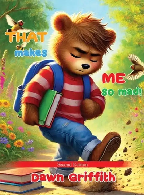 That Makes Me So Mad! by Dawn Griffith