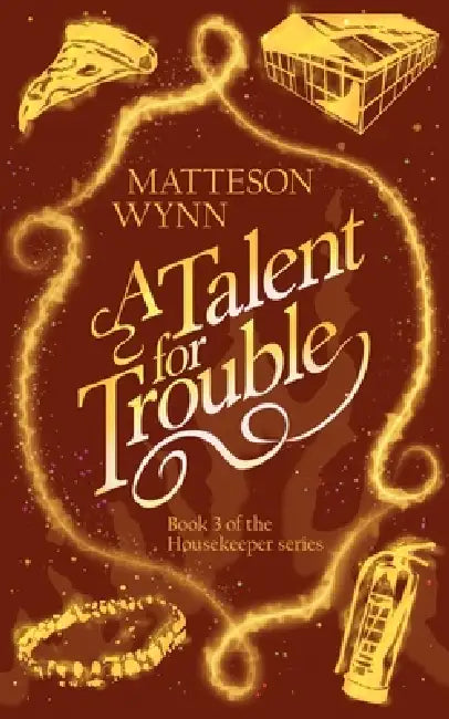 A Talent for Trouble by Matteson Wynn