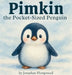 Pimkin the Pocket-Sized Penguin: A Story About Bravery, Kindness, and Feeling Big Inside by Jonathan Hempstead