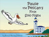 Paulie the Pelican's First Solo Flight by Rena Hlavaty Dluhos