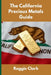 The California Precious Metals Guide: Gold and Silver Investing in California: How State Laws, Taxes, and Economic Conditions Affect Your Precious Met by Roggie Clark, Raj Clark
