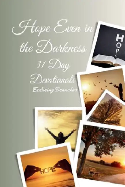 Hope Even In The Darkness by Melanie Billingsley
