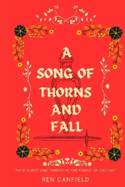 A Song of Thorns and Fall by Ren Canfield