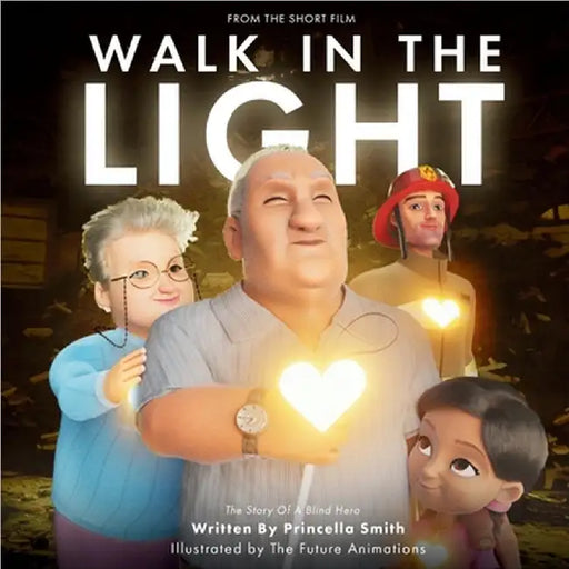 Walk In The Light: The Story of a Blind Hero by Princella Smith